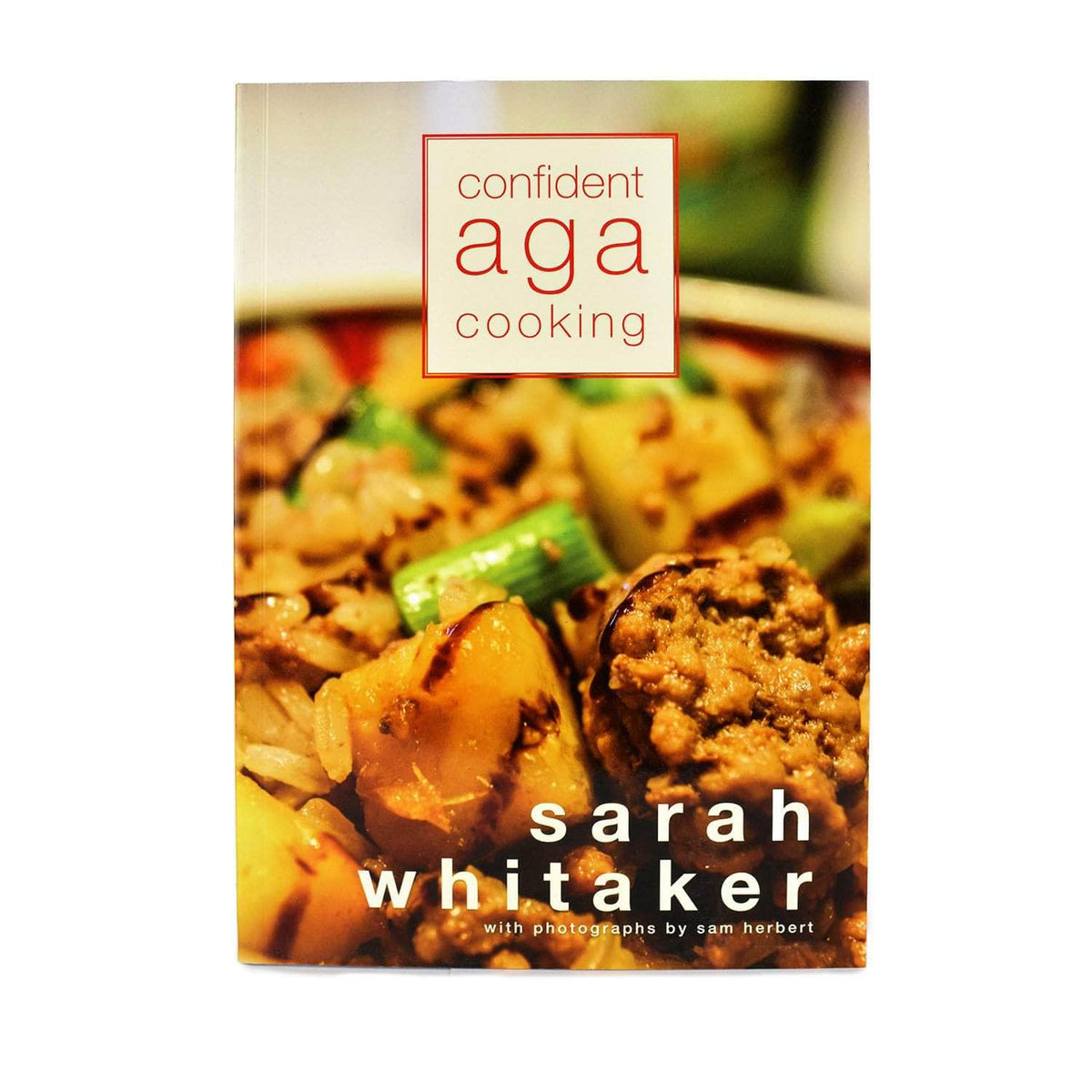 &#39;Confident Aga cooking&#39; - cookbook by Sarah Whitaker
