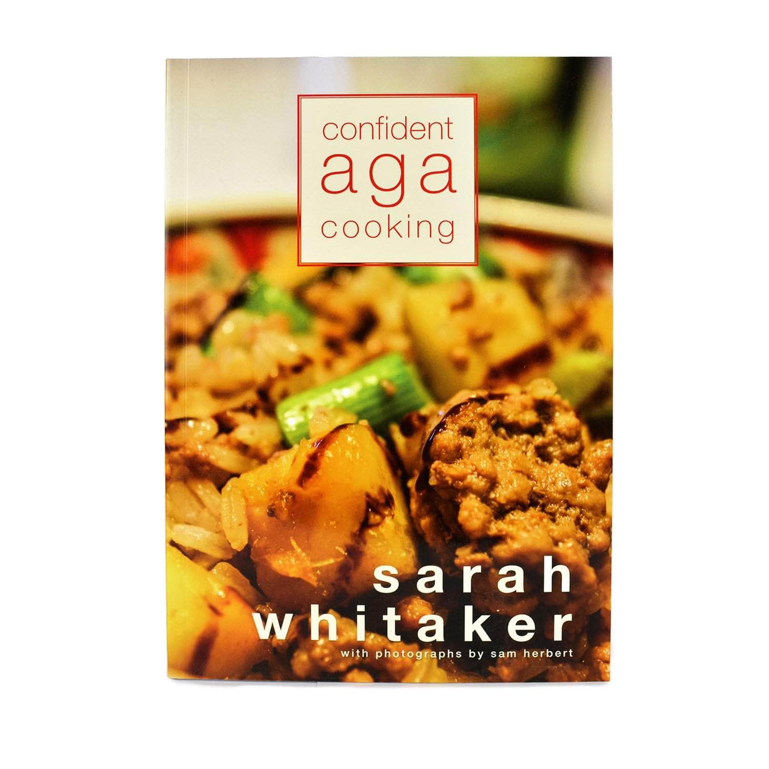'Confident Aga cooking' - cookbook by Sarah Whitaker