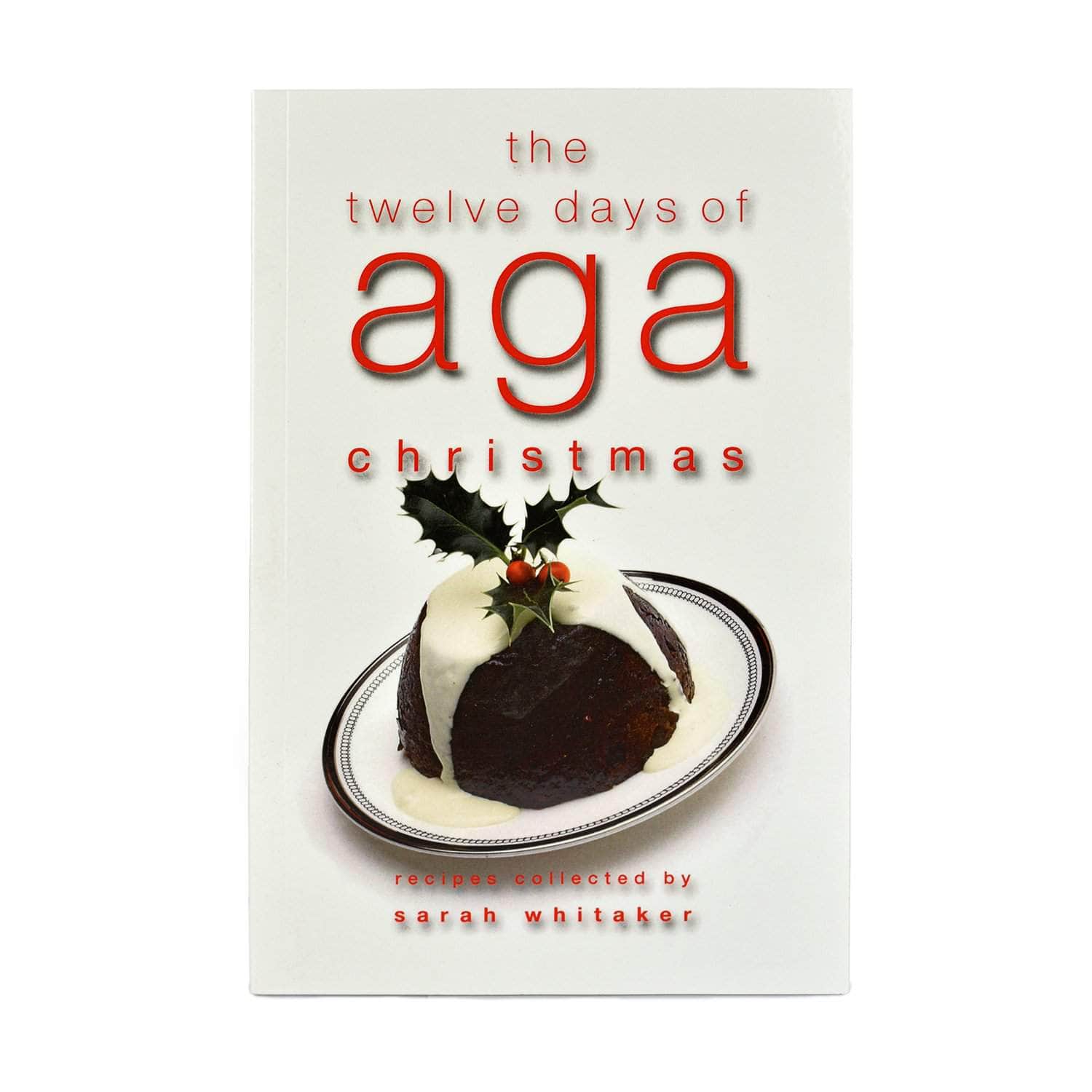 'The Twelve Days of Aga Christmas' - cookbook by Sarah Whitaker